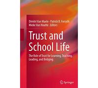Trust and School Life: The Role of Trust for Learning, Teaching, Leading, and Bridging