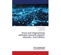 Trust and stigmatising attitudes towards bipolar disorder. 2nd Edition
