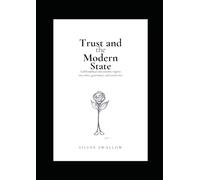 Trust and the Modern State: A philosophical and systemic inquiry into ethics, governance, and social trust