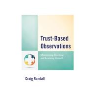 Trust-Based Observations : Maximizing Teaching and Learning Growth