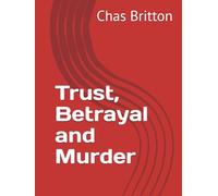 Trust, Betrayal and Murder