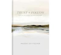 Trust + Follow: A 60-Day Devotional to Know Jesus More