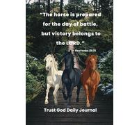 Trust God Daily: A Christian Lined Journal Inspired by Proverbs 21:31 for Prayer, Reflection, and Everyday Writing