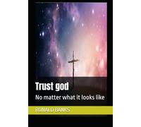 Trust god: No matter what it looks like