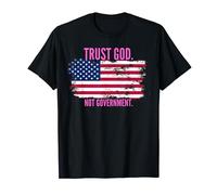 Trust God Not Government Anti Government Pro God T-Shirt
