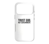 Trust God Not Government Funny Faith Christian Political Case for iPhone 17 Pro