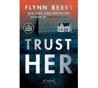 Trust Her: A Novel