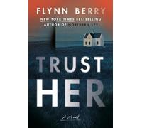 Trust Her: A Novel