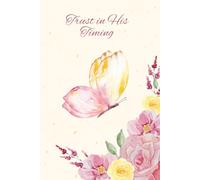 Trust in His Timing: A Christian 6x9 Blank Lined Journal (150 Pages for Prayer, Reflections, Bible Study, Gratitude and Daily Notes)