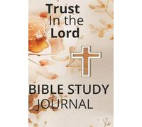 Trust In Lord: Writing Your Prayers, Praises and Promises Each Day. BIBLE STUDY Prayer Journal for Women of God