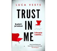 Trust In Me: My patient just confessed - to the crime I committed ...