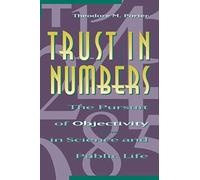 Trust in Numbers - The Pursuit of Objectivity in Science and Public Life (Princeton Paperbacks)
