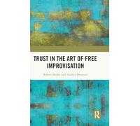 Trust in the Art of Free Improvisation