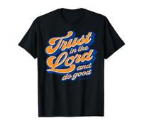 Trust in The Lord and Do Good Psalm 37:3 Christian Jesus T-Shirt