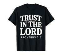 Trust In The Lord Bible Verse Proverbs 3:5 Christian T-Shirt