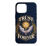 Trust In The Lord Forever Christian Celestial Cross Faith Case for iPhone 16 Pro Max
