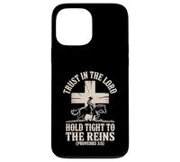 Trust in the Lord Hold Tight to the Reins Christian Cowboy Case for iPhone 13 Pro Max
