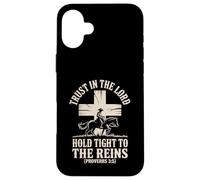 Trust in the Lord Hold Tight to the Reins Christian Cowboy Case for iPhone 16 Plus