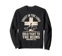 Trust in the Lord Hold Tight to the Reins Christian Cowboy Sweatshirt