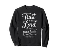 Trust In The Lord Proverbs 3:5 Bible Verse Scripture Faith Sweatshirt