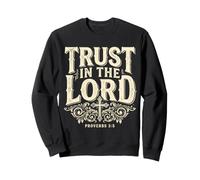 Trust In The Lord Proverbs 3:5 Bible Verse Sweatshirt