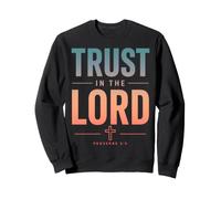 Trust In The Lord Proverbs 3:5 Christian Bible Verse Sweatshirt