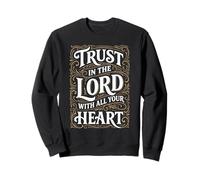 Trust in the Lord Proverbs Bible Verse for Christian Man Sweatshirt