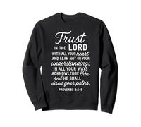 Trust In The Lord Scripture Bible Verse Proverbs 3:5 6 Pray Sweatshirt