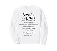 Trust In The Lord Scripture Bible Verse Proverbs 3:5 6 Pray Sweatshirt
