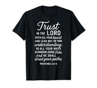 Trust in The Lord Scripture Bible Verse Proverbs 3:5 6 Pray T-Shirt