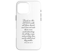 Trust In The Lord With All Thine Heart Proverbs 3:5-6 Bible Case for iPhone 16 Pro Max