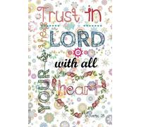 Trust in the Lord with all your heart: Christian Kid Journal Note Book Lined (6" x 9"), Christian Art Gifts Blank Lined book 132 pages Vol 18: ... Bible Study Lined Journal Gift Series)