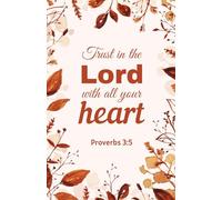 Trust in the Lord with All Your Heart: Christian Notebook with Orange Leaves Pattern Cover | Proverbs 3:5 Scripture Journal (5.5 x 8.5, 100 Pages)