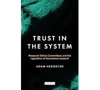 Trust in the System: Research Ethics Committees and the Regulation of Biomedical Research: 4 (Inscriptions)
