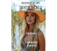 Trust in the Wild in German: Watchers of Life