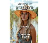 Trust in the Wild in Spanish: Watchers of Life
