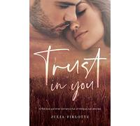 Trust In You: A First Love Summer Romance Full of Intrigue, Lust and Lies: 1 (Falling For You)