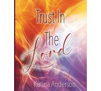 Trust InThe Lord: My 30 Day Devotional Scripture and Affirmations