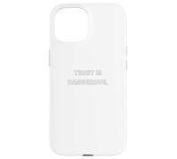 Trust is dangerous. - movie quote gifts Case for iPhone 15