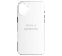 Trust is dangerous. - movie quote gifts Case for iPhone 16 Plus