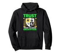Trust Is Good Encryption Cyber Security Privacy Pullover Hoodie