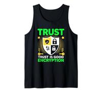 Trust is Good Encryption Cyber Security Privacy Tank Top