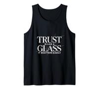 Trust is Like A Glass Emotional Life Lesson Fragile Relation Tank Top