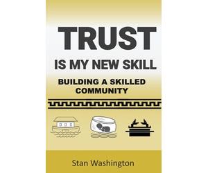 Trust is My New Skill: Building a Skilled Community (GOD-Centered Business Framework)