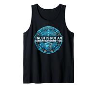Trust is Not an Authentication Method - Cybersecurity Humor Tank Top