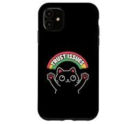 Trust Issues- Funny Design For All Who are weary Of people Case for iPhone 11