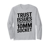 Trust Issues Started with A 10MM Socket Car Guy Car Mechanic Long Sleeve T-Shirt
