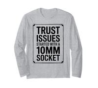Trust Issues Started with A 10MM Socket Car Guy Car Mechanic Long Sleeve T-Shirt