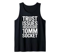 Trust Issues Started with A 10MM Socket Car Guy Car Mechanic Tank Top
