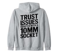 Trust Issues Started With A 10MM Socket Car Guy Car Mechanic Zip Hoodie